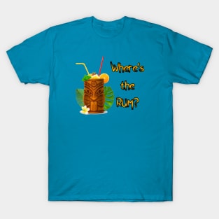 Where's the RUM? T-Shirt